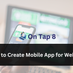 How to Create Mobile App for Website